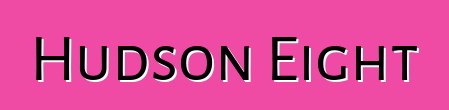Hudson Eight