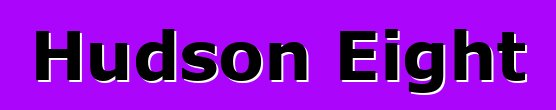 Hudson Eight