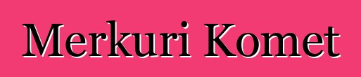 Merkuri Komet