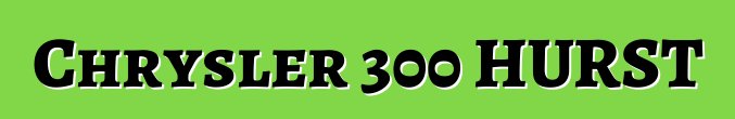 Chrysler 300 HURST