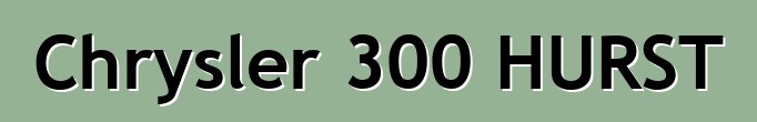 Chrysler 300 HURST