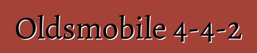Oldsmobile 4-4-2