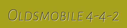 Oldsmobile 4-4-2