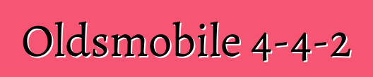 Oldsmobile 4-4-2