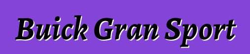 Buick Gran Sport