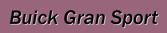 Buick Gran Sport