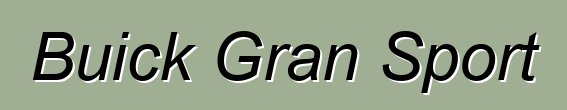 Buick Gran Sport