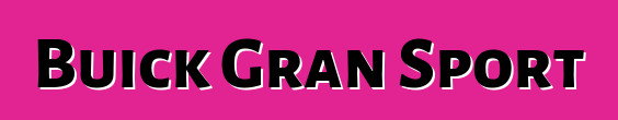 Buick Gran Sport