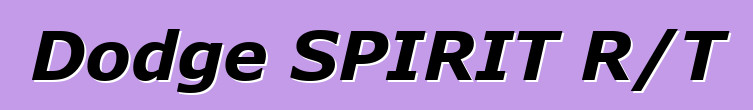 Dodge SPIRIT R/T