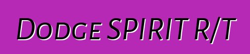 Dodge SPIRIT R/T