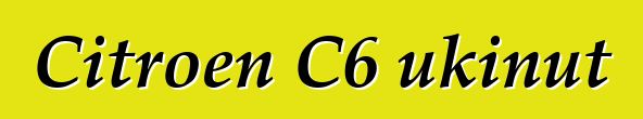 Citroen C6 ukinut