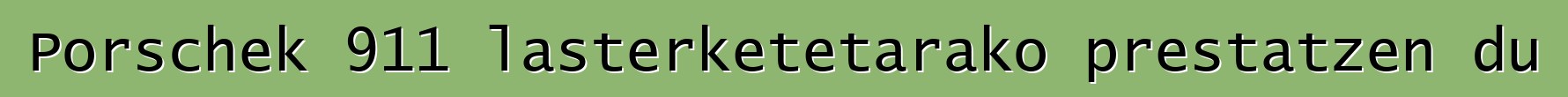 Porschek 911 lasterketetarako prestatzen du