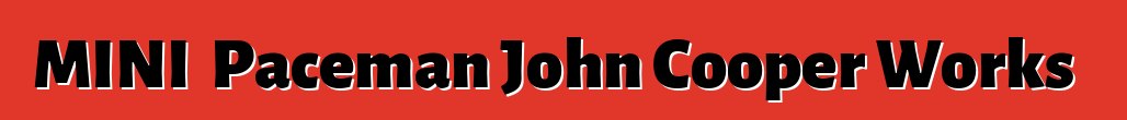 MINI公佈Paceman John Cooper Works成本