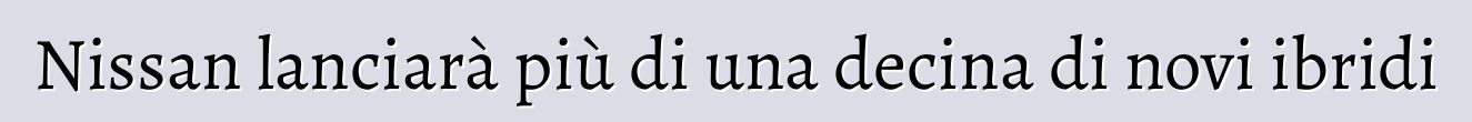 Nissan lanciarà più di una decina di novi ibridi