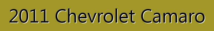 2011 Chevrolet Camaro