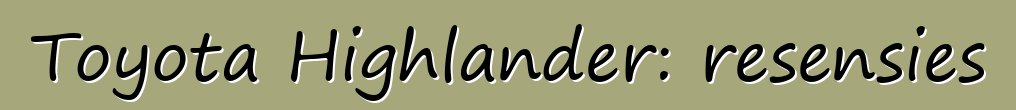 Toyota Highlander: resensies