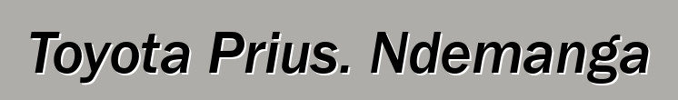 Toyota Prius. Ndemanga
