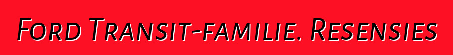 Ford Transit-familie. Resensies