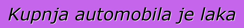 Kupnja automobila je laka
