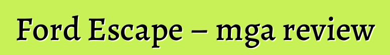 Ford Escape – mga review