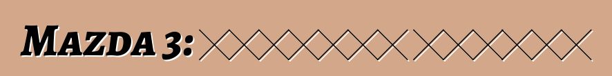 Mazda 3: استعراض وخصائص