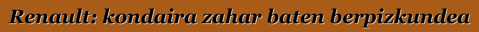 Renault: kondaira zahar baten berpizkundea