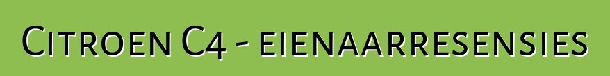 Citroen C4 - eienaarresensies