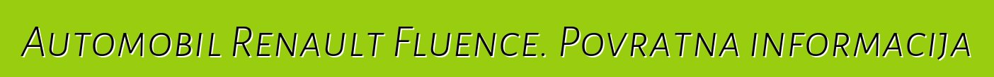 Automobil Renault Fluence. Povratna informacija