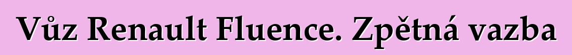 Vůz Renault Fluence. Zpětná vazba