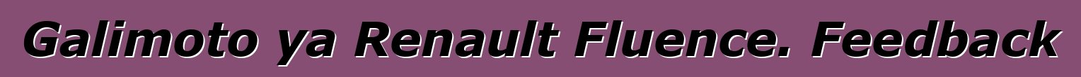 Galimoto ya Renault Fluence. Feedback