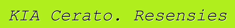 KIA Cerato. Resensies