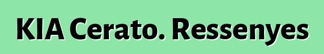 KIA Cerato. Ressenyes