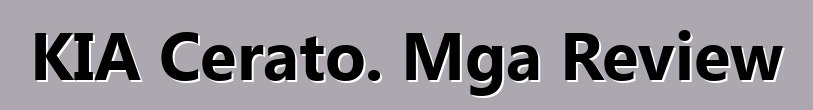 KIA Cerato. Mga Review