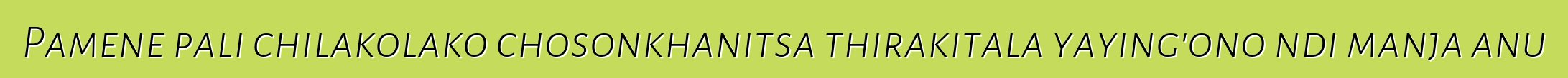 Pamene pali chilakolako chosonkhanitsa thirakitala yaying'ono ndi manja anu