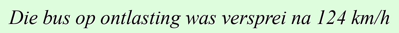 Die bus op ontlasting was versprei na 124 km/h