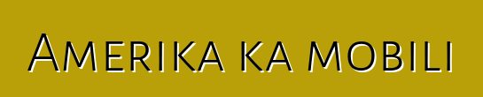 Amerika ka mobili