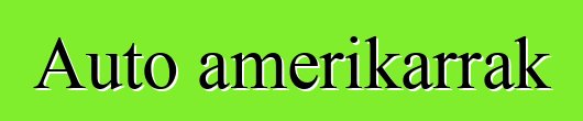 Auto amerikarrak