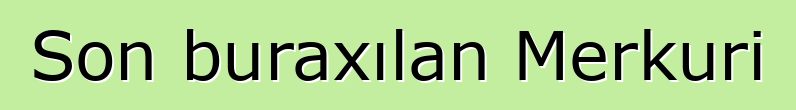Son buraxılan Merkuri