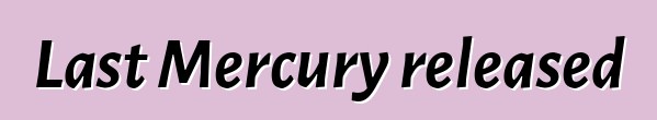 Last Mercury released