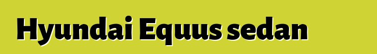 Hyundai Equus sedan আপডেট করেছে