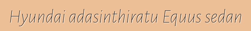 Hyundai adasinthiratu Equus sedan
