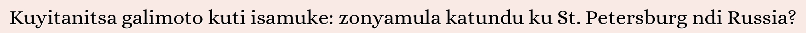 Kuyitanitsa galimoto kuti isamuke: zonyamula katundu ku St. Petersburg ndi Russia?