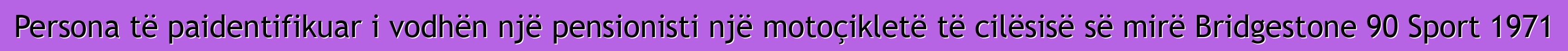Persona të paidentifikuar i vodhën një pensionisti një motoçikletë të cilësisë së mirë Bridgestone 90 Sport 1971