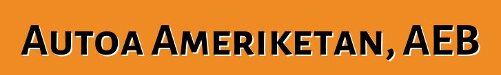 Autoa Ameriketan, AEB