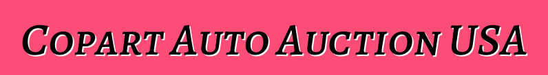 Copart Auto Auction USA