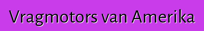 Vragmotors van Amerika