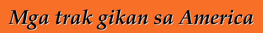 Mga trak gikan sa America