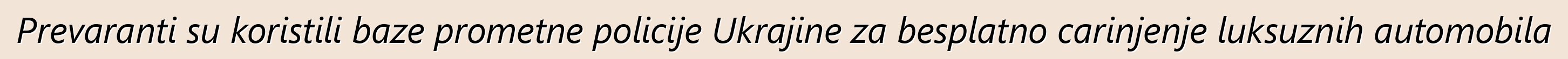 Prevaranti su koristili baze prometne policije Ukrajine za besplatno carinjenje luksuznih automobila