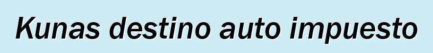 Kunas destino auto impuesto