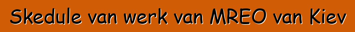 Skedule van werk van MREO van Kiev